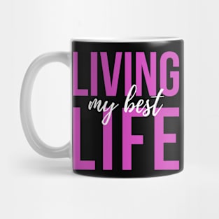 Living my best life Mug